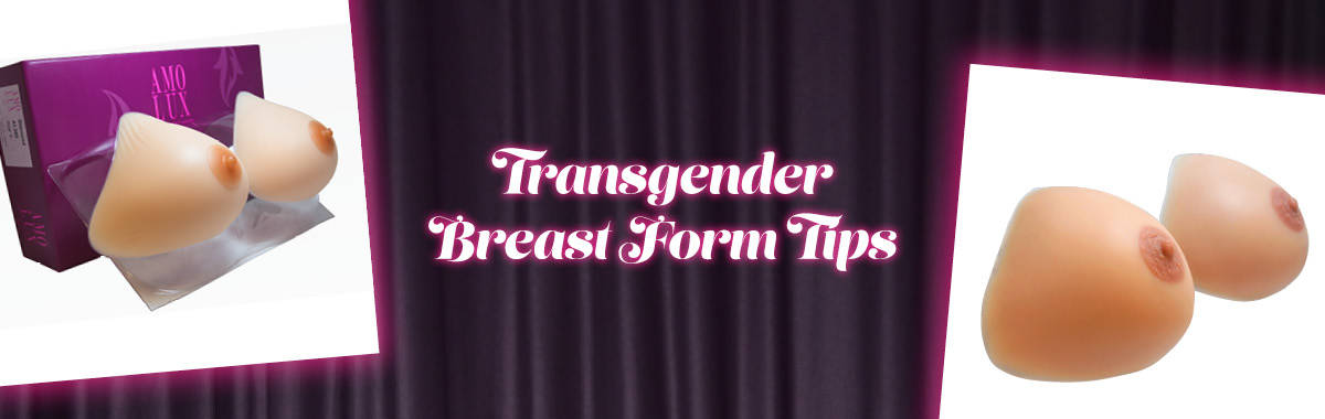 Transgender Breast Form Tips